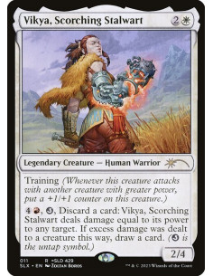 Vikya, Scorching Stalwart